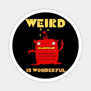 Weird is Wonderful Magnet